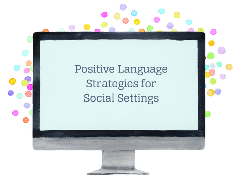 On-Demand Class: Positive Language Strategies for Social Settings