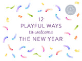 12 Playful Ways to Welcome the New Year